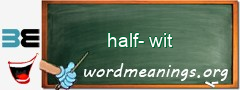 WordMeaning blackboard for half-wit